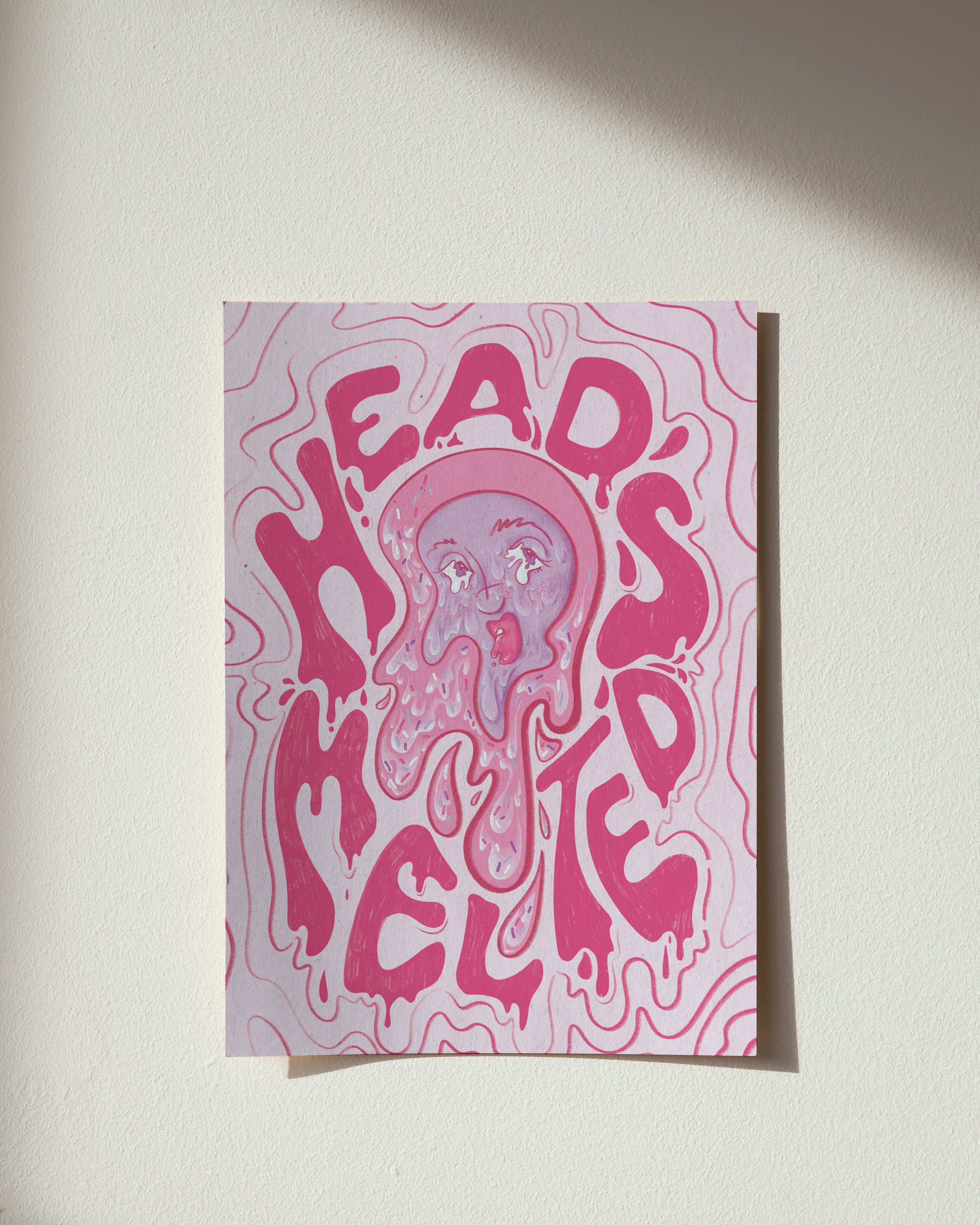 HEAD'S MELTED | A5 PRINT